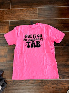 Put It On My Husbands Tab T-Shirt